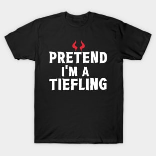 Role Playing Costume Pretend I'm A Tiefling T-Shirt